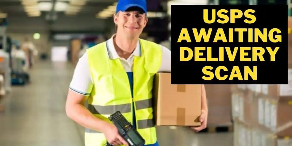 USPS Awaiting Delivery Scan The Complete Guide